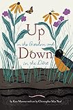 Up in the Garden and Down in the Dirt: (Nature Book for Kids, Gardening and Vegetable Planting, Outdoor Nature Book)...