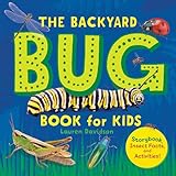 The Backyard Bug Book for Kids: Storybook, Insect Facts, and Activities (Let's Learn About Bugs and Animals)